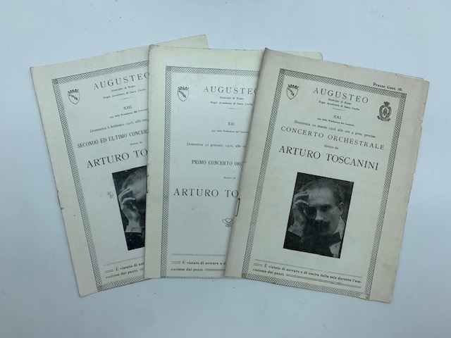 Augusteo. Municipio di Roma. Regia Accademia di Santa Cecilia. Primo; secondo; terzo concerto orchestrale diretto da Arturo Toscanini